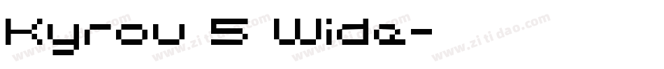 Kyrou 5 Wide字体转换